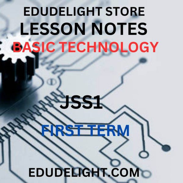 BASIC TECHNOLOGY JSS1 First Term Lesson Note Edudelight