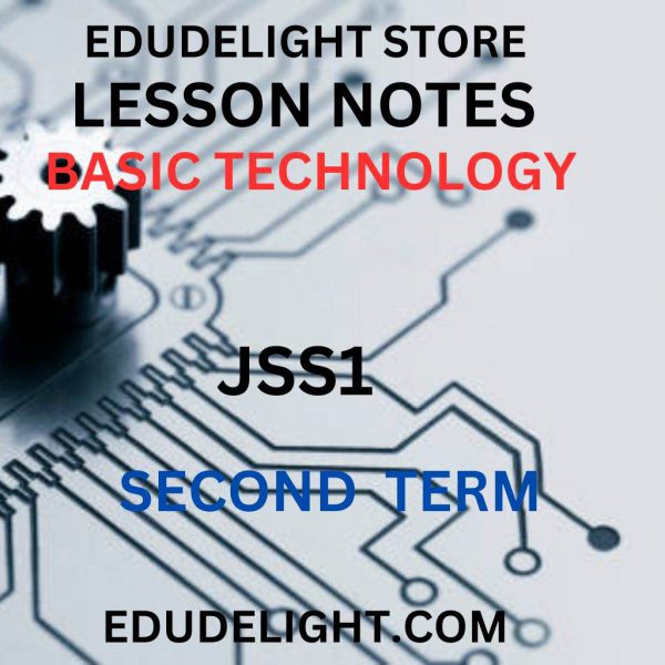 BASIC TECHNOLOGY JSS1 Second Term Lesson Note Edudelight