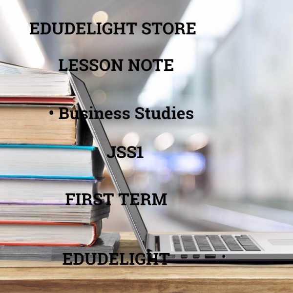 Business Studies JSS1 First Term Lesson Note Edudelight