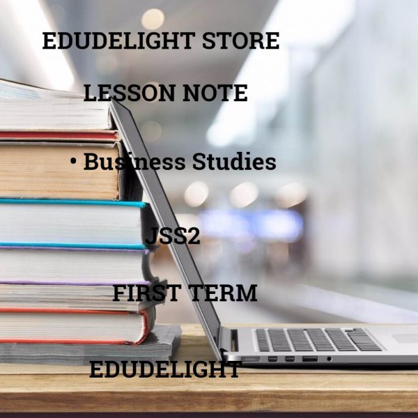 Business Studies JSS2 First Term Lesson Note Edudelight
