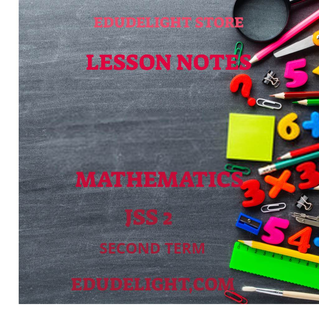 Mathematics JSS2 Second Term Lesson Note Edudelight