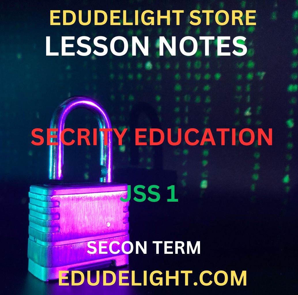 SECURITY EDUCATION JSS1 SECOND TERM LESSON NOTE EDUDELIGHT