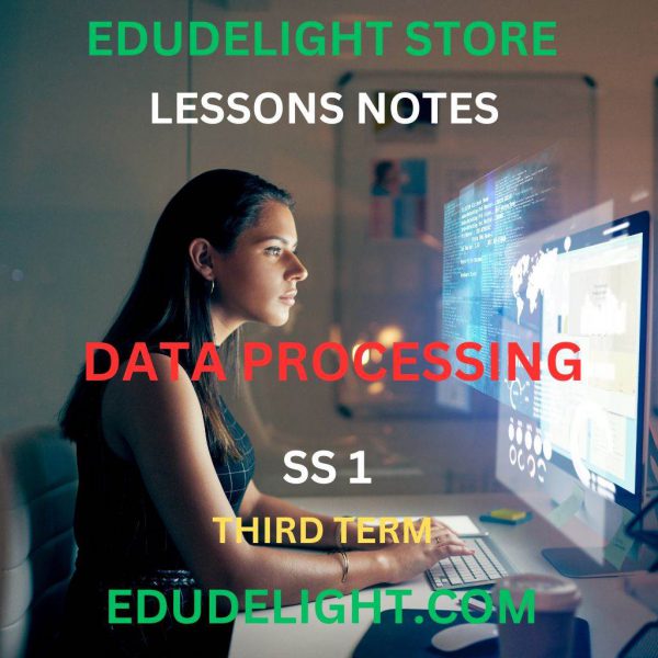 DATA PROCESSING SS1 Third Term Lesson Note Edudelight