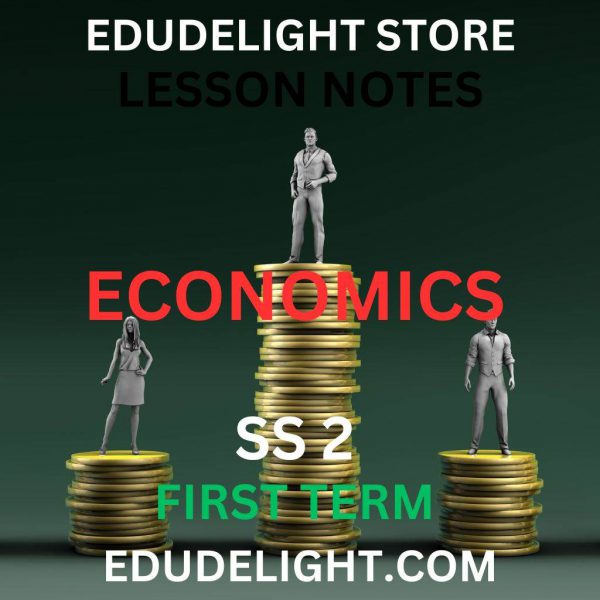 ECONOMICS SS2 First Term Lesson Note Edudelight