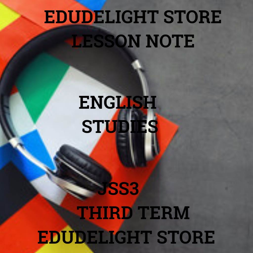 English Studies Lesson Notes for Basic 9 (JSS3) Third Term Edudelight