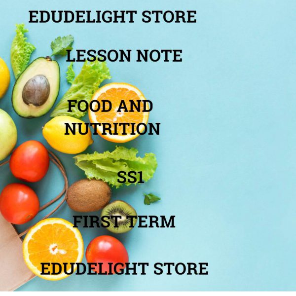 Food and Nutrition SS1 First Term Lesson Note Edudelight