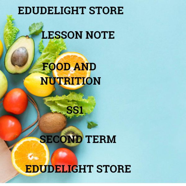 Food and Nutrition SS1 Second Term Lesson Note Edudelight