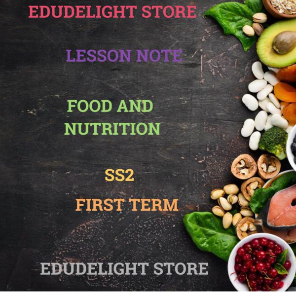 Food and Nutrition SS2 First Term Lesson Note Edudelight