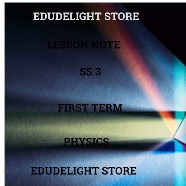 Physics SS2 Third Term Lesson Note Edudelight